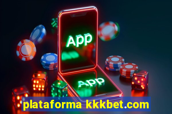 plataforma kkkbet.com